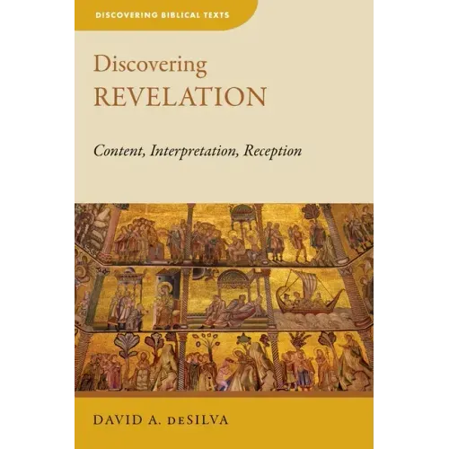Discovering Revelation: Content, Interpretation, Reception