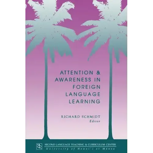 Attention and Awareness in Foreign Language Learning