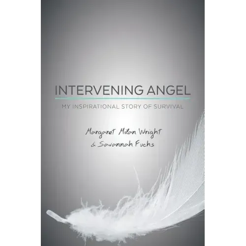 Intervening Angel: My Inspirational Story of Survival