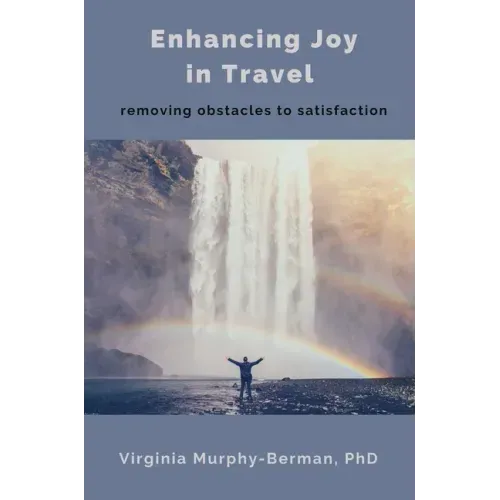 Enhancing Joy in Travel: Removing Obstacles to Satisfaction