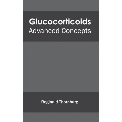 Glucocorticoids: Advanced Concepts
