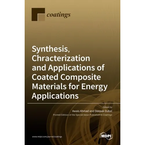 Synthesis, Chracterization and Applications of Coated Composite Materials for Energy Applications