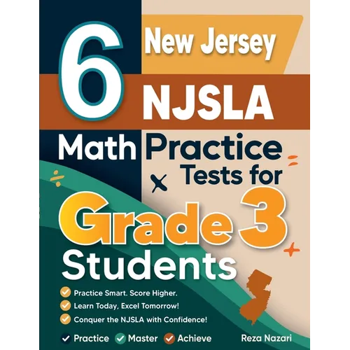 6 New Jersey NJSLA Math Practice Tests for Grade 3 Students: A Complete Guide to Building Math Mastery and Excelling on the New Jersey NJSLA Test