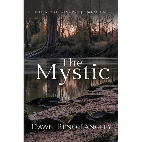 The Mystic: Book One, The Art of Rivers