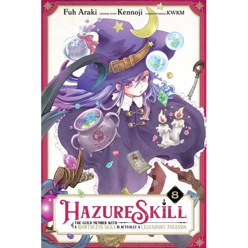 Hazure Skill: The Guild Member with a Worthless Skill Is Actually a Legendary Assassin, Vol. 8 (Manga)