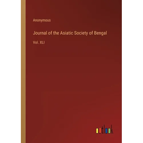 Journal of the Asiatic Society of Bengal: Vol. XLI