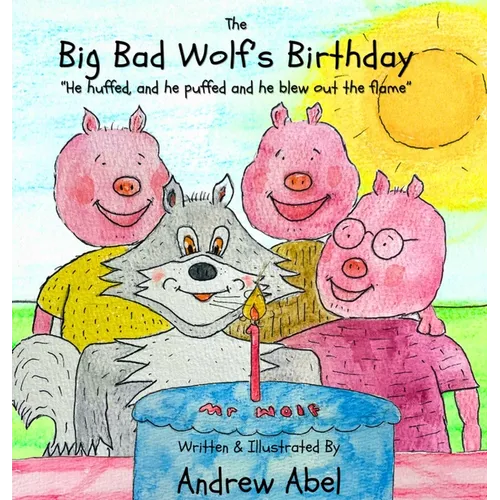 The Big Bad Wolf's Birthday: He huffed and he puffed, and he blew out the flame