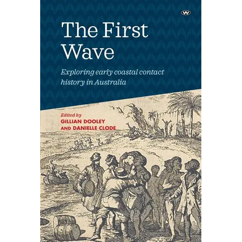 The First Wave: Exploring early coastal contact history in Australia