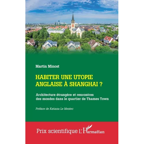 Habiter une utopie anglaise à Shanghai ?: Architecture étrangère et rencontres des mondes dans le quartier de Thames Town