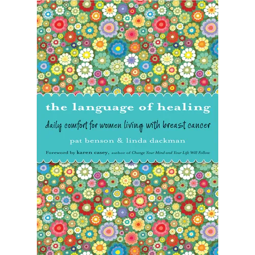 Language of Healing: Daily Comfort for Women Living with Breast Cancer Language of Healing (Gift for Women, for Readers of 50 Days of Hope)