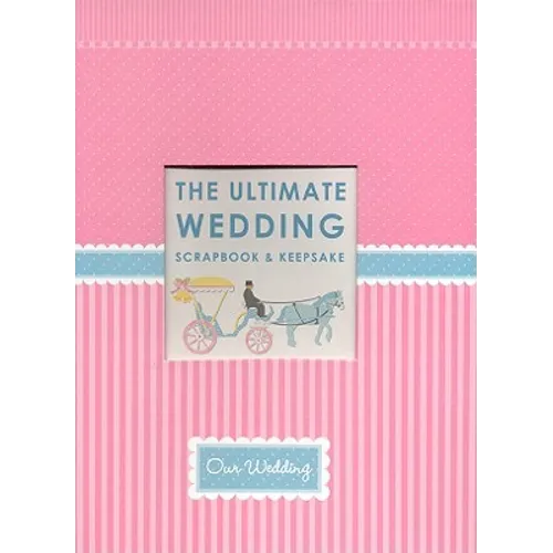 The Ultimate Wedding Scrapbook - Spiral