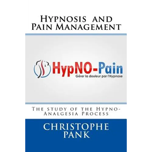 Hypnosis and Pain Management: The study of the Hypno-Analgesia Process