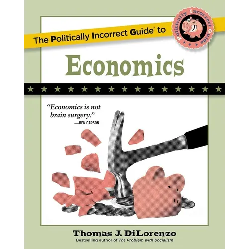 The Politically Incorrect Guide to Economics