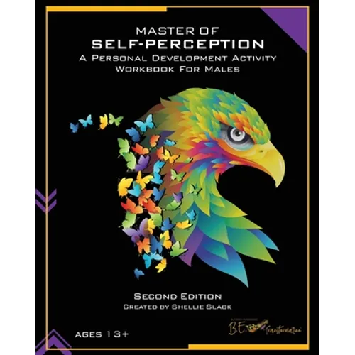 Master of Self-Perception: A Personal Development Activity Workbook for Males