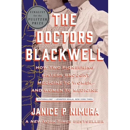 The Doctors Blackwell: How Two Pioneering Sisters Brought Medicine to Women and Women to Medicine