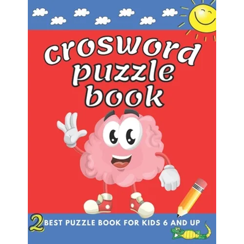 crosword puzzle book for kids 6 and up: First Children Crossword Easy Puzzle Book for Kids Age 6, 7, 8, 9 and 10 and for 3rd graders with Answers, ...