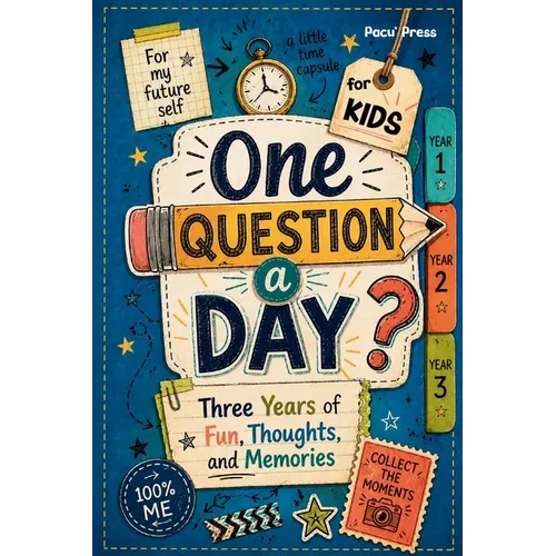 One Question a Day for Kids: A 3-Year Journal of Fun Questions, Changing Answers, and Childhood Memories To Treasure