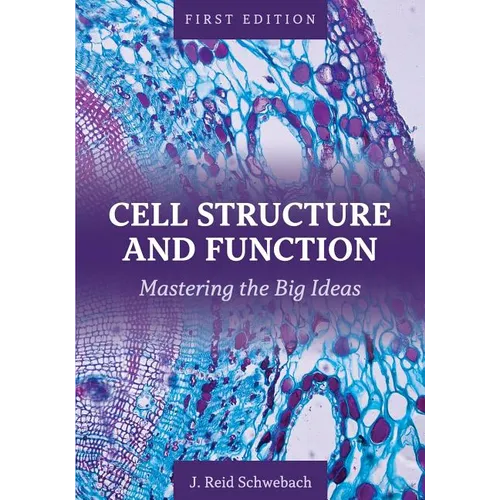 Cell Structure and Function: Mastering the Big Ideas