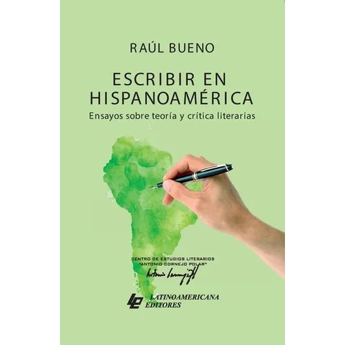 Escribir en Hispanoamérica. Ensayos sobre teoría y crítica literarias.