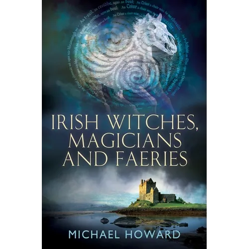 Irish Witches, Magicians and Faeries