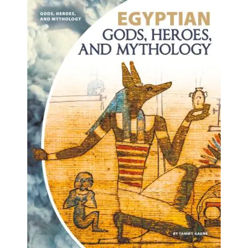Egyptian Gods, Heroes, and Mythology