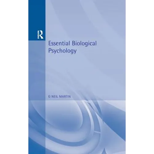 Essential Biological Psychology
