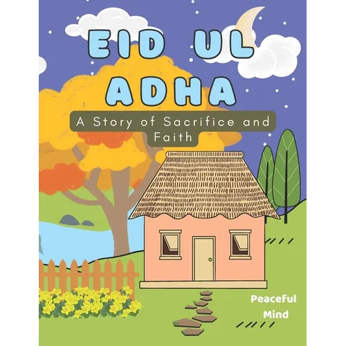 Eid Ul Adha: A Story of Sacrifice and Faith