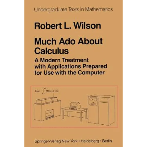 Much ADO about Calculus: A Modern Treatment with Applications Prepared for Use with the Computer