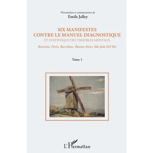 Six manifestes contre le manuel diagnostique et statistique des troubles mentaux (Tome 1): Ravenne, Paris, Barcelone, Buenos Aires, Sao Joao Del Rei 1