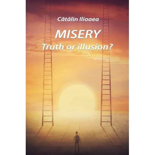 Misery: Truth or illusion