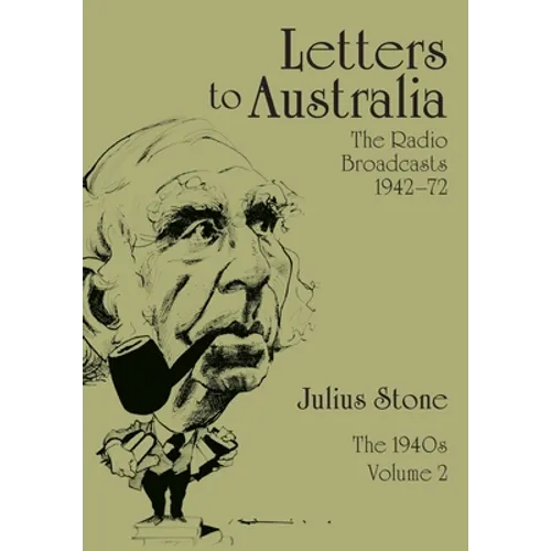 Letters to Australia, Volume 2: Essays from the 1940s