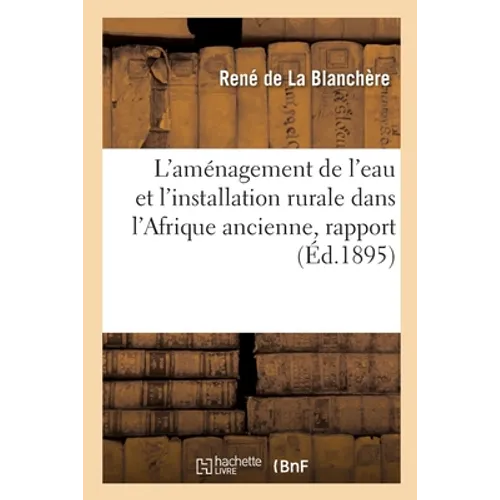 L'aménagement de l'eau et l'installation rurale dans l'Afrique ancienne, rapport