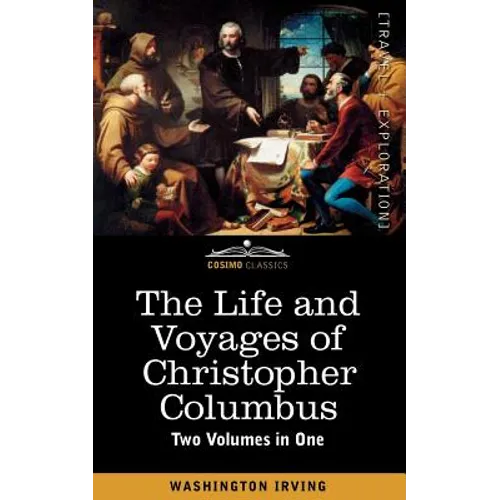 The Life and Voyages of Christopher Columbus (Two Volumes in One)