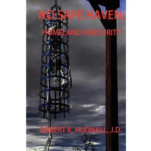 No Safe Haven: Homeland Insecurity