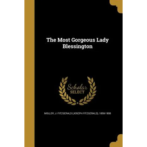The Most Gorgeous Lady Blessington