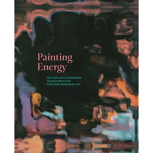 Painting Energy: The Alex Katz Foundation Collection at the Portland Museum of Art
