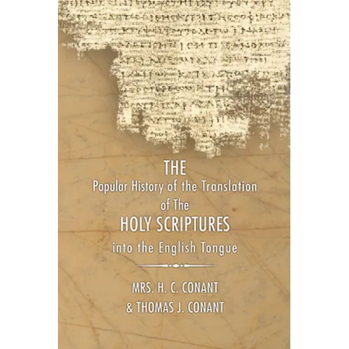 History of the Translation of the Holy Scriptures Into the English Tongue: With Specimens of the Old English Versions