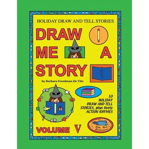 Holiday Draw and Tell Stories: Draw Me a Story Volume V