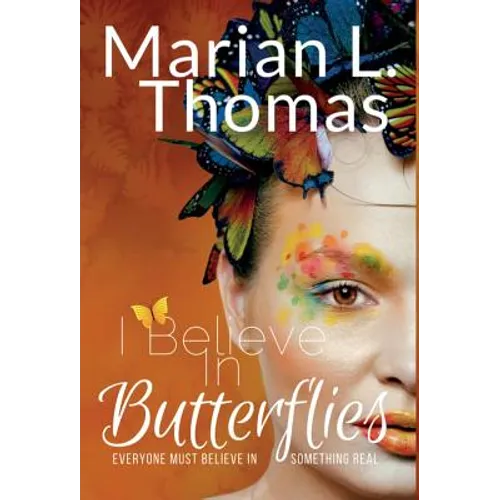 I Believe In Butterflies