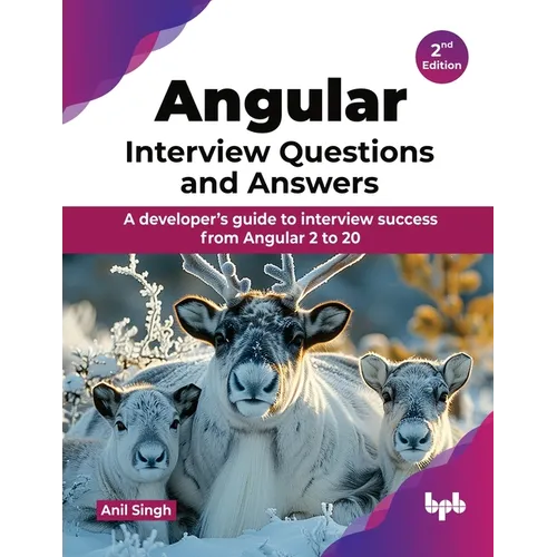 Angular Interview Questions and Answers: A developer's guide to interview success from Angular 2 to 20 - 2nd Edition
