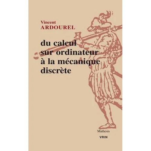 Du Calcul Sur Ordinateur a la Mecanique Discrete