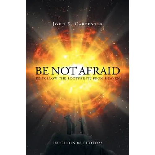 Be Not Afraid to Follow the Footprints from Heaven