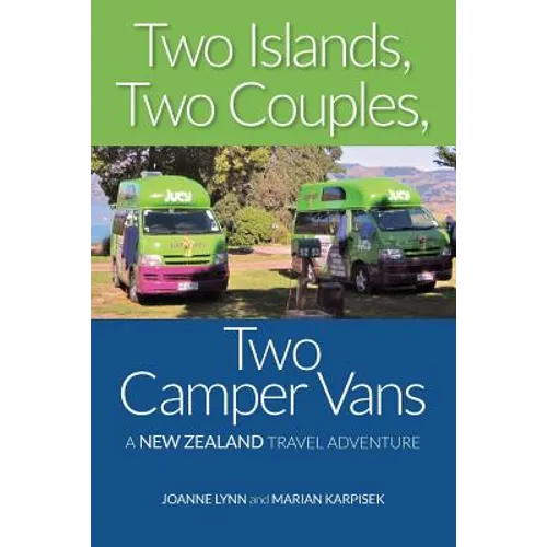 Two Islands, Two Couples, Two Camper Vans: A New Zealand Travel Adventure