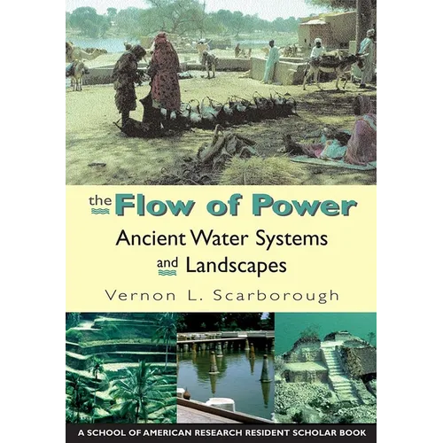 The Flow of Power: Ancient Water Systems and Landscapes