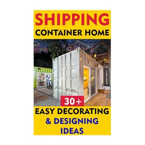 Shipping Container Home: 30+ Easy Decorating & Designing Ideas