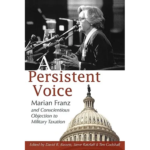 A Persistent Voice: Marian Franz and Conscientious Objection to Military Taxation