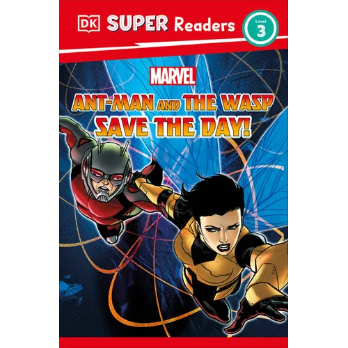 DK Super Readers Level 3 Marvel Ant-Man and the Wasp Save the Day!