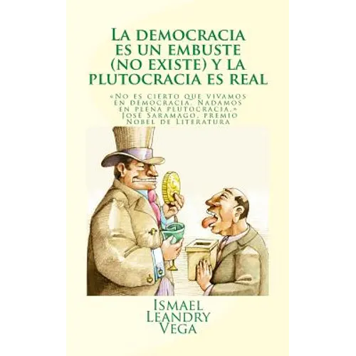La democracia es un embuste (no existe) y la plutocracia es real