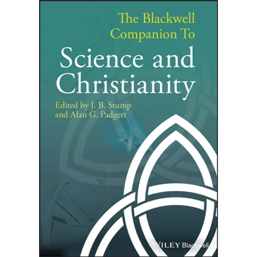 The Blackwell Companion to Science and Christianity