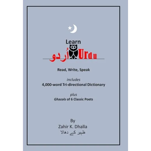 Learn Urdu: اُردو Read, Write, Speak, includes 4,000-word Tri-directional Dictionary